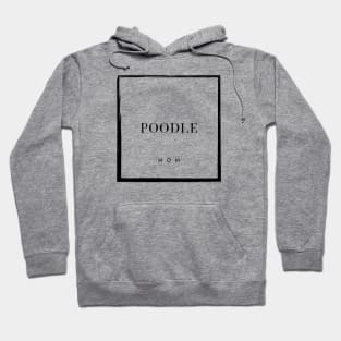 Poodle Mom Hoodie